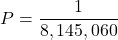 \[ P = \frac{1}{8,145,060} \]